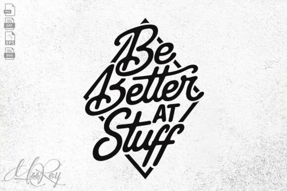 Be Better at Stuff Funny Motivational Graphics for Crafts
