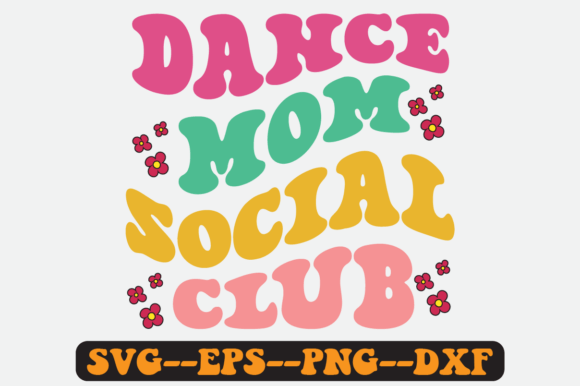 Dance Mom Social Club Quote Retro SVG: Graphics for Crafts & Branding