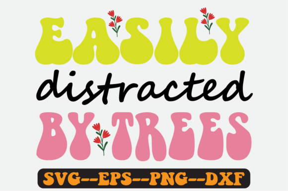 Easily Distracted by Trees Retro SVG Graphics for Crafts