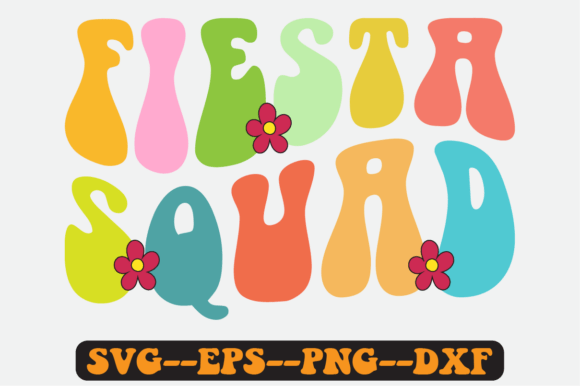 Fiesta Squad Quote Retro SVG Graphics for Crafts
