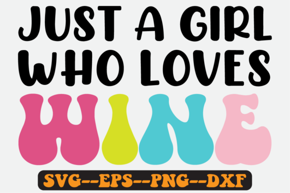 Girl Who Loves Wine Quote Retro SVG Graphics for Crafts