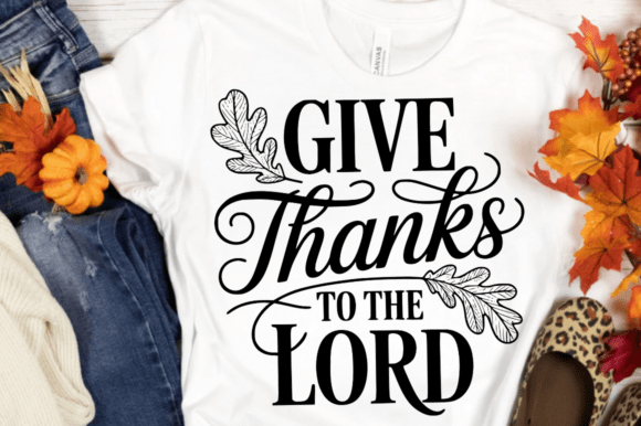 Give Thanks to the Lord SVG Design for Crafts & Graphics