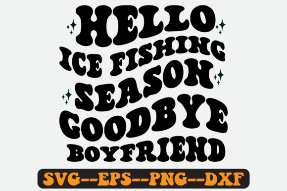 Hello Ice Fishing Season Goodbye SVG Graphics