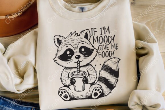 If I’m Moody Give Me Foody SVG PNG Graphics