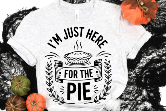 I’m Just Here for the Pie SVG Design: Graphics for Crafts & Local Branding