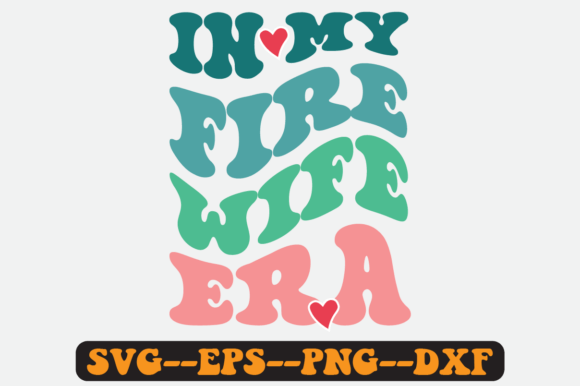 In My Fire Wife Era Quote Retro SVG: Graphics for Crafts
