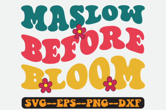 Maslow Before Bloom Quote Retro SVG: Graphics for Crafts & Content