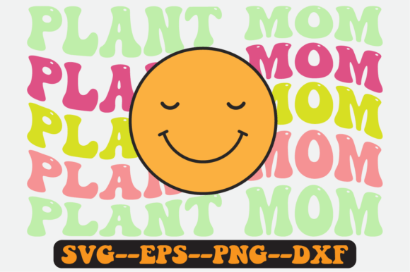 Plant Mom Nature Lovers Quote Retro SVG Graphics