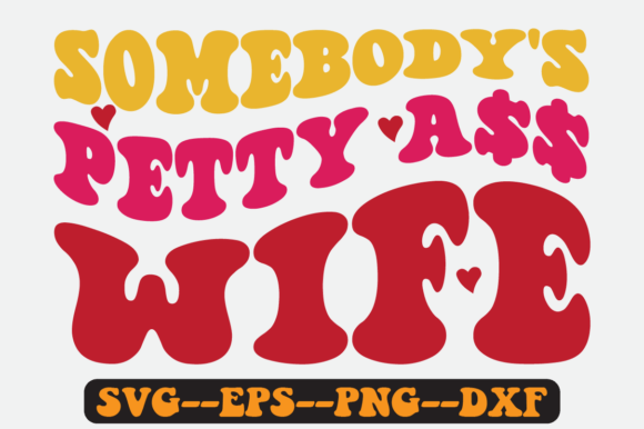 Somebody’s Petty Wife Quote Retro SVG: Graphics for Crafts & Content